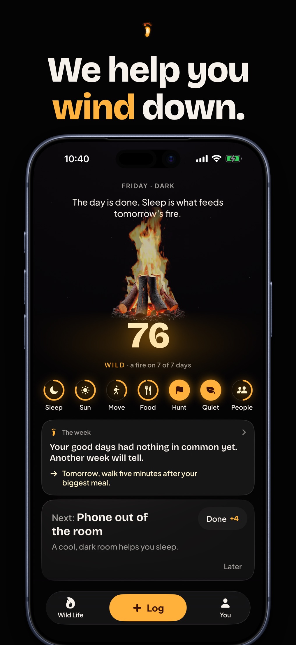 Screenshot: We help you wind down. The evening fire at 76 and the next move, phone out of the room.